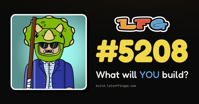 A cartoon mascot wearing a green dinosaur/triceratops hood and blue jacket is featured alongside the LFG logo, "#5208," and the tagline "What will YOU build? build.letseffinggo.com."