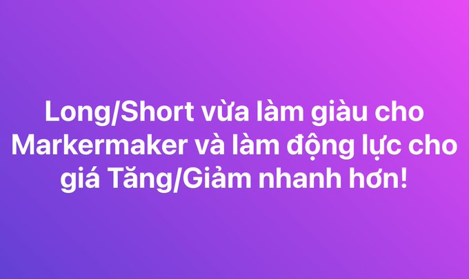 Text on a pink-to-purple gradient background reads: 'Long/Short vừa làm giàu cho Markermaker và làm động lực cho giá Tăng/Giảm nhanh hơn!'
