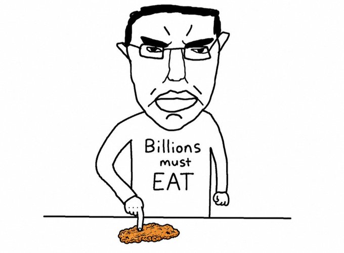 A cartoon drawing of a stern-looking man with glasses and a frowning expression wearing a shirt that reads 'Billions must EAT' while pointing at a small pile of food on a surface.