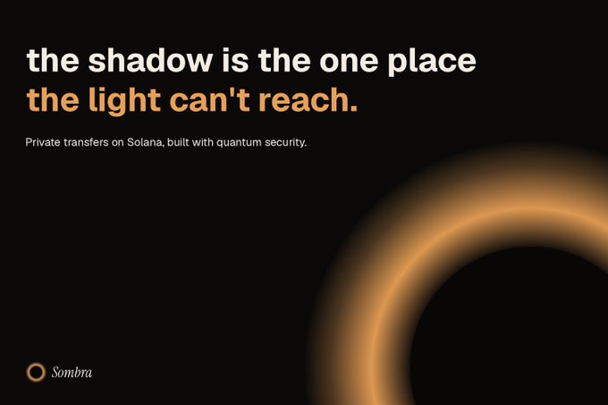 A dark minimalist advertisement for 'Sombra' featuring the tagline 'the shadow is the one place the light can't reach' about private transfers on Solana with quantum security.