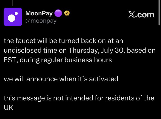 MoonPay (@moonpay) announced on X.com that their crypto faucet will reactivate at an undisclosed time on Thursday, July 30 (EST) during business hours, with confirmation to follow—though the message isn't for UK residents. The post pairs with a user's excitement about getting a second chance at the MoonPay Airdrop, urging others not to delete the app in preparation.