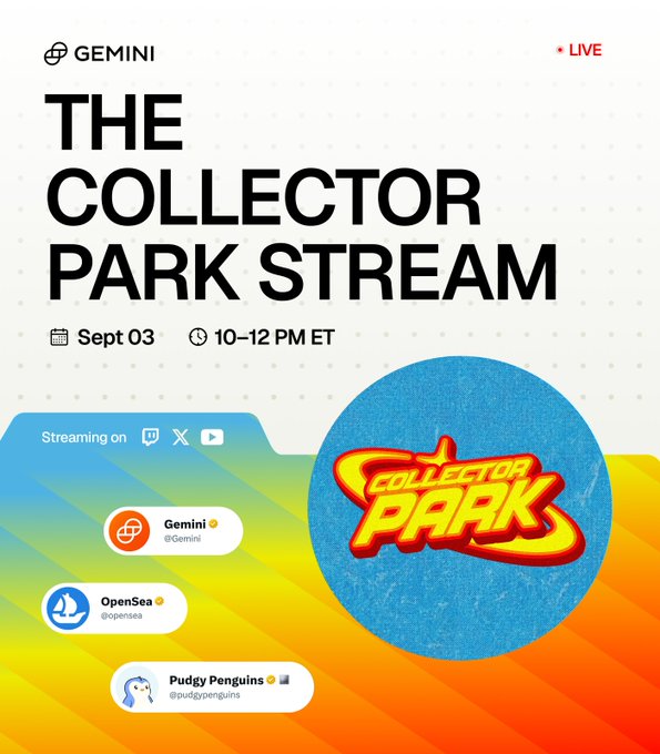 The image is a promotional graphic for "The Collector Park Stream" by Gemini, scheduled for September 3 from 10-12 PM ET, featuring streamers @Gemini, @opensea, and @pudgypenguins, and showcasing the colorful "Collector Park" logo—aligning with the post's announcement of a live Gemini collaboration in NYC focused on collectibles, markets, and guest appearances.