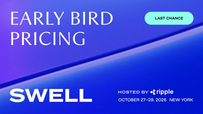 Promotional banner for SWELL 2026 hosted by Ripple in New York on October 27–29, featuring "Early Bird Pricing" with a "Last Chance" label. The image supports the post's message about the upcoming deadline for discounted registration to attend the event.