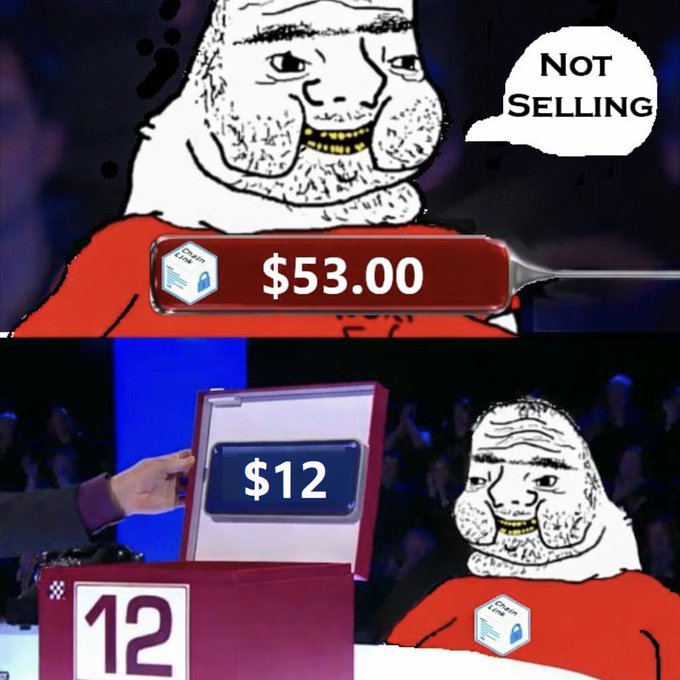 A two-panel meme uses a Wojak character; the top panel shows $53.00 for 'Chainlink' with a speech bubble saying 'NOT SELLING,' and the bottom panel shows $12 in a '12' briefcase.