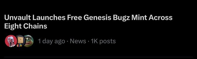 The image shows a news headline reading "Unvault Launches Free Genesis Bugz Mint Across Eight Chains," posted 1 day ago with 1K posts. This relates to the accompanying post "2 UNVAULT PHASE 1 AND A DREAM," as both reference the Unvault Genesis Bugz mint launch, which appears to be the first phase of the project being celebrated.