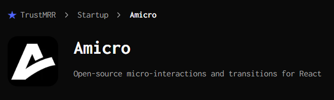A dark-themed interface showing 'TrustMRR > Startup > Amicro' with a stylized 'A' logo and the description 'Open-source micro-interactions and transitions for React'.