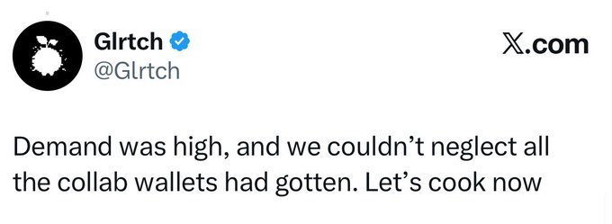A tweet from verified user @Glrtch on X.com reads, "Demand was high, and we couldn't neglect all the collab wallets had gotten. Let's cook now," appearing to be a response to criticism about ongoing collaborations amid project concerns.