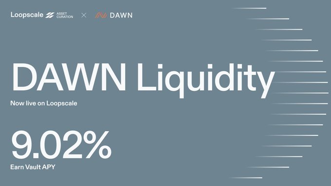 A promotional banner for 'DAWN Liquidity' now live on Loopscale by Asset Curation, advertising a 9.02% Earn Vault APY on a gray-blue background.