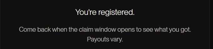 A confirmation screen displaying 'You're registered.' with the subtitle 'Come back when the claim window opens to see what you got. Payouts vary.'