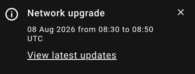 A notification banner on a dark background announcing a 'Network upgrade' scheduled for 08 Aug 2026 from 08:30 to 08:50 UTC, with a link to 'View latest updates'.