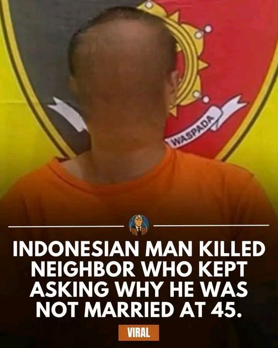 An image showing a man with a blurred face in an orange shirt standing in front of an Indonesian police emblem with the word "WASPADA" visible, with bold text overlay reading "INDONESIAN MAN KILLED NEIGHBOR WHO KEPT ASKING WHY HE WAS NOT MARRIED AT 45" and a "VIRAL" tag, illustrating the post's lesson that neighbors should mind their own business about personal matters like marriage.