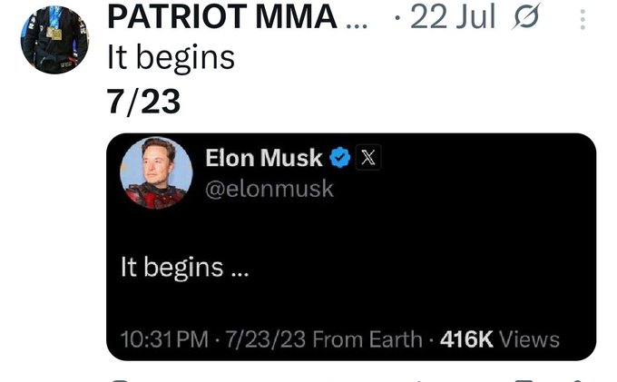 A tweet from 'PATRIOT MMA' dated 22 July saying 'It begins 7/23' quoting Elon Musk's tweet 'It begins...' posted on 7/23/23.