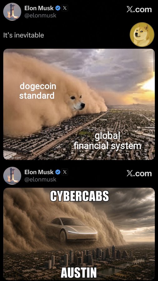 Two posts from Elon Musk (@elonmusk) on X.com are shown: the top post says 'It's inevitable' with a meme of a giant doge cloud over a city labeled 'dogecoin standard' and 'global financial system'; the bottom post shows a Tesla Cybercab driving through a dust cloud over a city labeled 'CYBERCABS' and 'AUSTIN'.