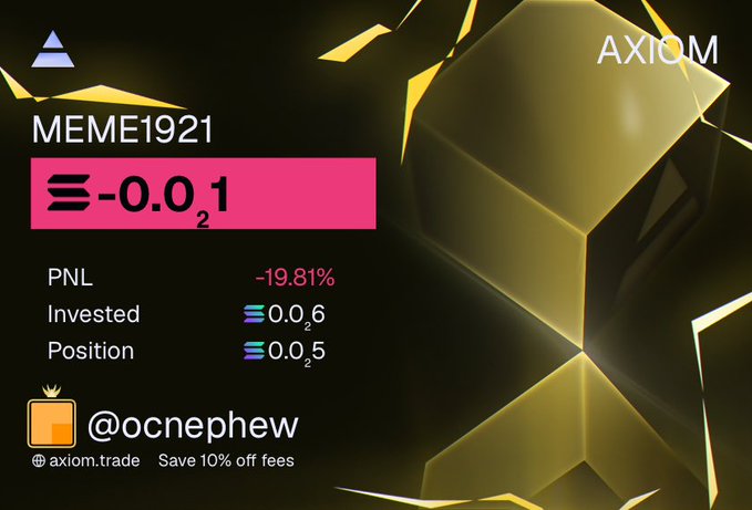 Axiom trade card showing MEME1921 token at -0.01 SOL with PNL -19.81%, invested 0.06 SOL, position 0.025 SOL, user @ocnephew, with 'axiom.trade Save 10% off fees' link.
