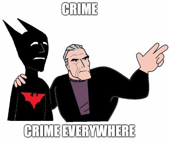 A cartoon meme featuring a dark Batman-like figure standing next to a gray-haired man pointing, with the text "CRIME" at the top and "CRIME EVERYWHERE" at the bottom.