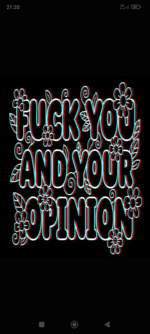 A black phone wallpaper featuring stylized floral text reading 'FUCK YOU AND YOUR OPINION' in a glitchy red and blue 3D effect.
