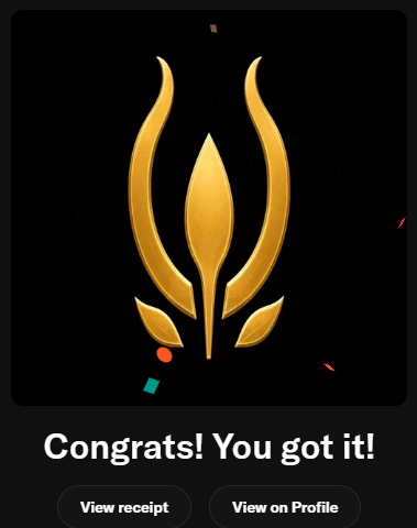 A digital achievement screen with a golden flame-like emblem on a black background, displaying the text 'Congrats! You got it!' with buttons to 'View receipt' and 'View on Profile'.