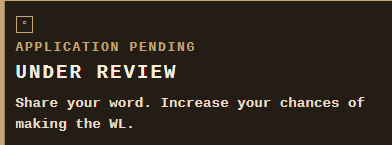 A dark graphic with the text 'APPLICATION PENDING' and 'UNDER REVIEW,' advising to 'Share your word. Increase your chances of making the WL.'