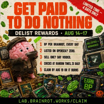 Cryptocurrency promotional poster with the headline 'GET PAID TO DO NOTHING' and 'DELIST REWARDS • AUG 14-17', featuring a brain character and numbered benefits including 'BP PER BRAINROT, EVERY DAY' and 'LISTED ON OPENSEA? ZERO.'
