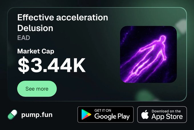The image is a promotional card for the "Effective acceleration Delusion" (EAD) token on pump.fun, displaying a market cap of $3.44K alongside a glowing purple humanoid figure and download buttons for Google Play and the App Store. The post's call to action directs viewers to a pump.fun link to join the EAD token, aligning with the card's branding and platform shown.