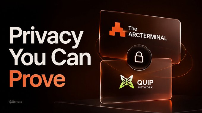 A promotional graphic reading "Privacy You Can Prove" featuring The Arcterinal and QUIP Network logos with a lock icon, credited to @0xndra.