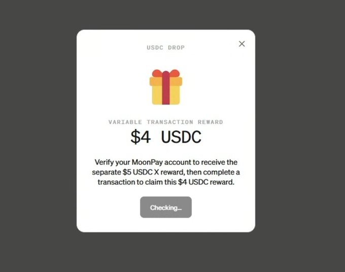 A popup window displays a 'USDC DROP' offering a 'VARIABLE TRANSACTION REWARD' of '$4 USDC', with instructions to verify a MoonPay account to receive a separate $5 USDC X reward and complete a transaction to claim the reward. A button at the bottom reads 'Checking...'.