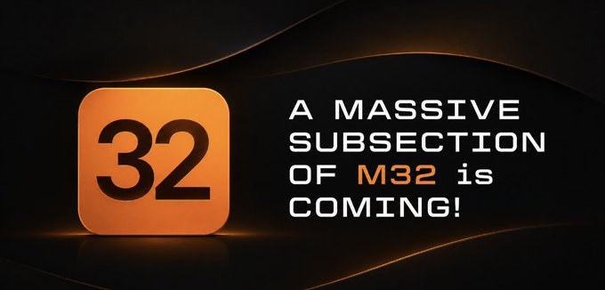 A teaser graphic with an orange 3D '32' icon and the text 'A MASSIVE SUBSECTION OF M32 IS COMING!' on a dark wavy background.