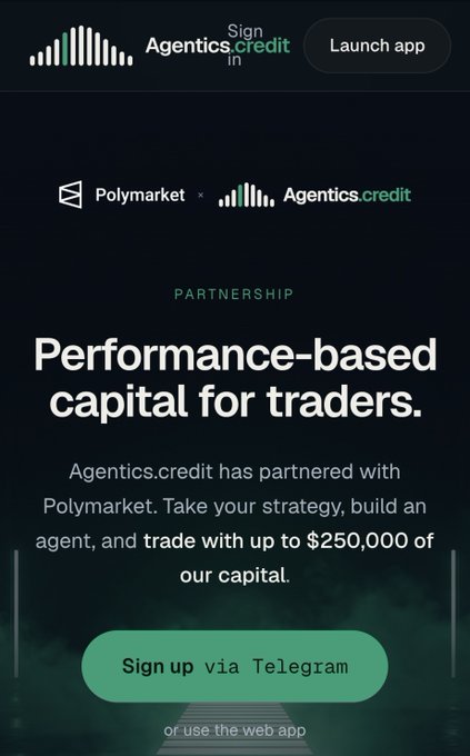 A webpage screenshot announcing a partnership between Polymarket and Agentics.credit, with the headline 'Performance-based capital for traders,' offering up to $250,000 in capital and featuring a 'Sign up via Telegram' button.