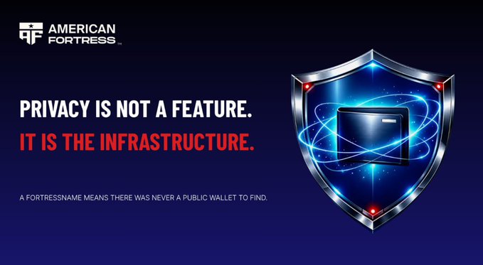 An American Fortress promotional graphic featuring a metallic shield enclosing a digital screen with blue energy rings, with text reading 'PRIVACY IS NOT A FEATURE. IT IS THE INFRASTRUCTURE.' and 'A FORTRESSNAME MEANS THERE WAS NEVER A PUBLIC WALLET TO FIND.'