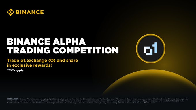 The image is a promotional banner for the Binance Alpha Trading Competition, featuring the Binance logo and text inviting users to trade o1.exchange (O) for exclusive rewards, with a disclaimer noting that Binance Alpha features digital assets not listed on the Binance Exchange and that $200K in rewards are available, aligning with the post's call to join the competition via the Binance App.