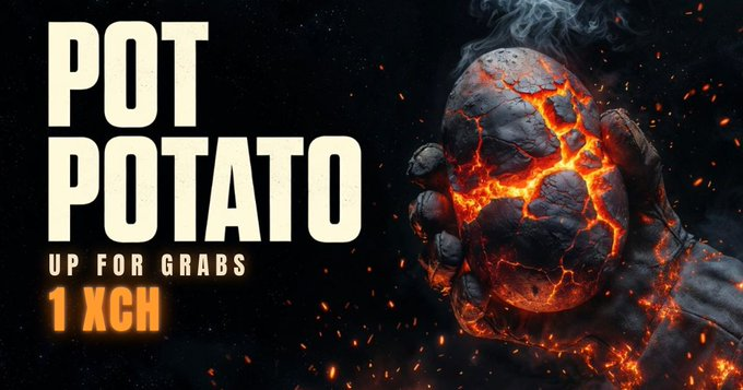 A promotional graphic titled 'POT POTATO UP FOR GRABS 1 XCH' featuring a fiery, lava-cracked potato being held by a charred hand against a dark background.