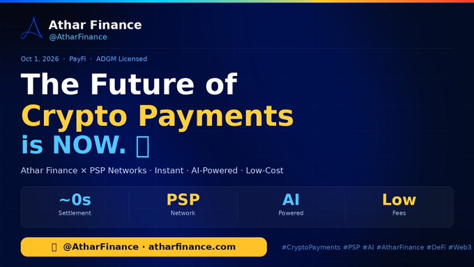 A promotional graphic from Athar Finance (@AtharFinance) dated Oct 1, 2026 reading 'The Future of Crypto Payments is NOW' with highlights for ~0s Settlement, PSP Network, AI Powered, and Low Fees.