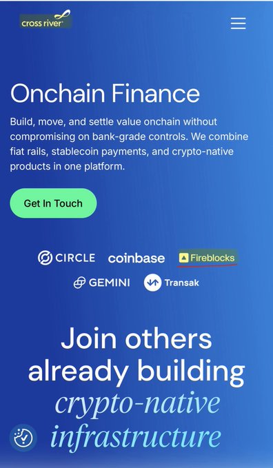 A Cross River Bank webpage promoting "Onchain Finance" with a green "Get In Touch" button, showcasing partner logos including Circle, Coinbase, Fireblocks, Gemini, and Transak, with text emphasizing joining others to build crypto-native infrastructure—visually highlighting the Fireblocks integration referenced in the post about XRP support through the Cross River and Fireblocks partnership.