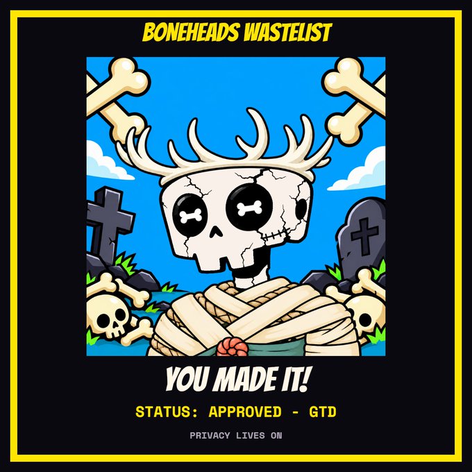 A cartoon-style graphic titled 'BONEHEADS WASTELIST' featuring a skull with antlers wrapped in bandages, with text 'YOU MADE IT!' and 'STATUS: APPROVED - GTD' along with 'PRIVACY LIVES ON'.
