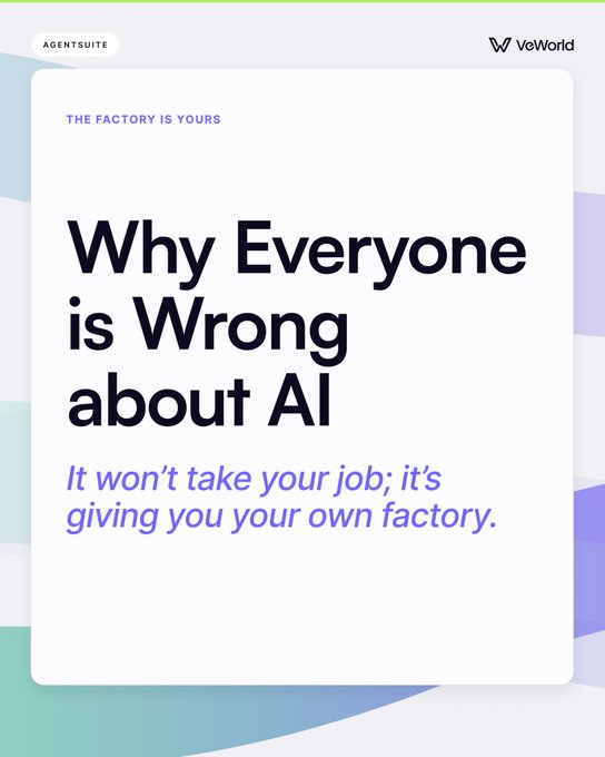 A promotional graphic from WeWorld's "AgentSuite" featuring the headline "Why Everyone is Wrong about AI" with the subheading "It won't take your job; it's giving you your own factory." under the tag "THE FACTORY IS YOURS," visually reinforcing the post's message that transformative technologies empower individuals rather than displace them.