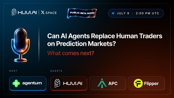 A promotional graphic for an X Space event titled 'Can AI Agents Replace Human Traders on Prediction Markets? What comes next?' scheduled for July 9 at 2:00 PM UTC, hosted by agentum with guests Huvi.AI, APC, and Flipper.