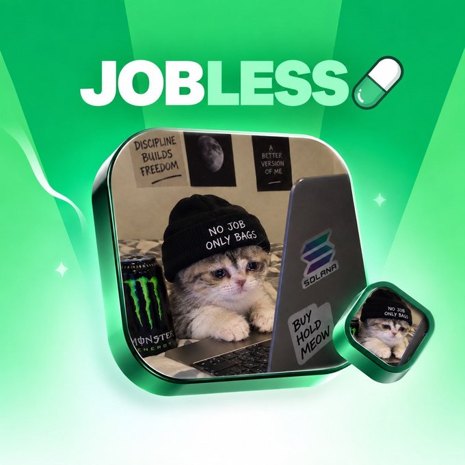 A green-themed graphic titled 'JOBLESS' featuring a cat wearing a 'NO JOB ONLY BAGS' beanie, sitting at a laptop with a Monster Energy drink, surrounded by Solana crypto branding and 'BUY HOLD MEOW' stickers.