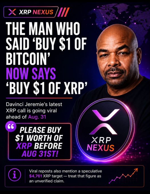 An 'XRP NEXUS' promotional graphic featuring Davinci Jeremie, with text claiming the man who said 'Buy $1 of Bitcoin' now says 'Buy $1 of XRP,' referencing an unverified $4,761 XRP target.