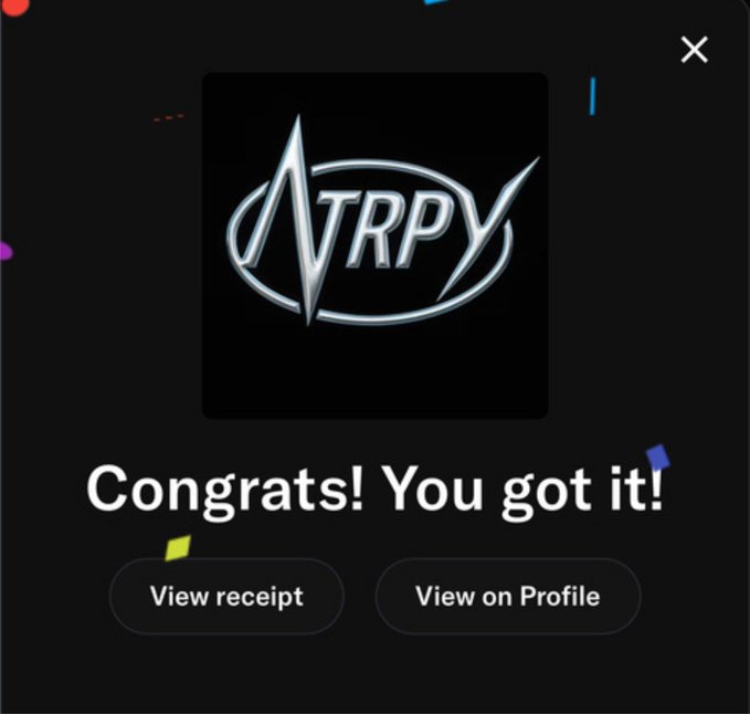 A digital receipt or achievement popup displaying the 'NTRPY' logo with confetti and the text 'Congrats! You got it!' along with 'View receipt' and 'View on Profile' buttons.