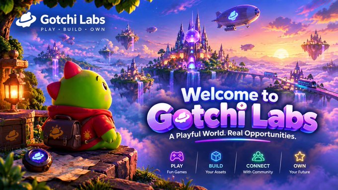 A promotional banner for 'Gotchi Labs' featuring a cute green dragon-like character overlooking a fantasy floating castle world with text 'PLAY . BUILD . OWN' and 'Welcome to Gotchi Labs: A Playful World. Real Opportunities.' along with Play, Build, Connect, Own icons.