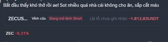 A Vietnamese text screenshot displays crypto market activity with the headline "Bắt đầu thấy khó thở rồi ae!" and shows ZECUS at -8.31% with a short position alert, noting unrealized losses of -1,812.83USDT.