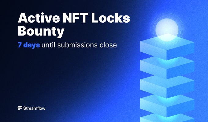 A Streamflow promotional graphic announcing the "Active NFT Locks Bounty" with a countdown of "7 days until submissions close," shown alongside stacked blue blocks topped with a glowing orb on a dark blue background.