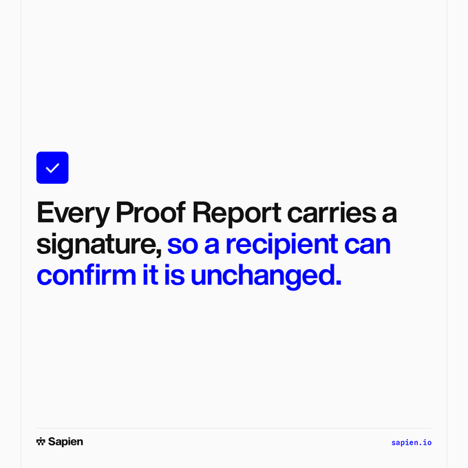 A Sapien graphic states 'Every Proof Report carries a signature, so a recipient can confirm it is unchanged,' with the website sapien.io displayed at the bottom.