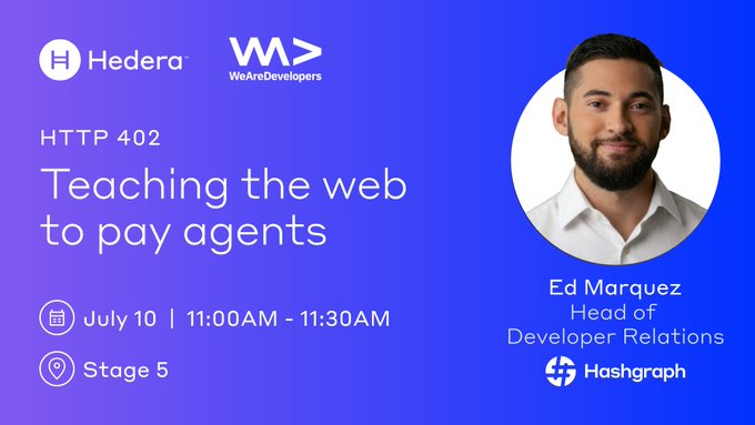 A Hedera/WeAre Developers event slide advertising 'HTTP 402: Teaching the web to pay agents' presented by Ed Marquez, Head of Developer Relations at Hashgraph, on July 10 at Stage 5.