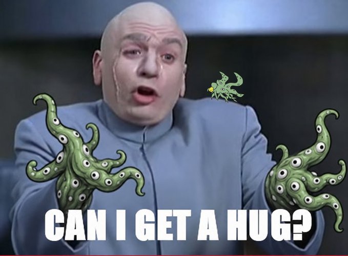 A meme featuring Dr. Evil from Austin Powers with the caption 'CAN I GET A HUG?' overlaid, with cartoonish green tentacle illustrations emerging from his arms and a small cactus-like creature near his face.