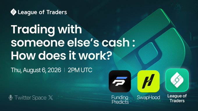 Promotional graphic for a Twitter Space X event titled "Trading with someone else's cash: How does it work?" hosted by League of Traders on Thursday, August 6, 2026, at 2PM UTC, featuring panel speakers Funding Predicts and SwapHood.