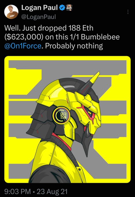 A tweet from Logan Paul (@LoganPaul) reads 'Well. Just dropped 188 Eth ($623,000) on this 1/1 Bumblebee @On1Force. Probably nothing' posted at 9:03 PM on 23 Aug 21, featuring artwork of a yellow robotic mecha character.
