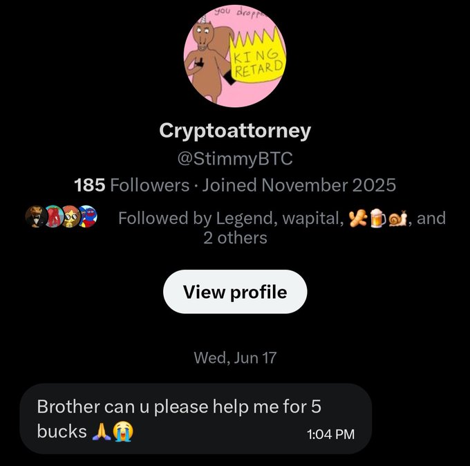 A Twitter profile for 'Cryptoattorney' (@StimmyBTC) with 185 followers joined November 2025 shows a DM reading 'Brother can u please help me for 5 bucks'.
