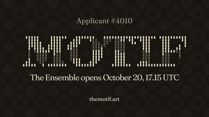 A pixel-art styled promotional graphic on a dark patterned background reading 'Applicant #4010' and 'the motif' with the announcement 'The Ensemble opens October 20, 17.15 UTC' and the website 'themotif.art'.