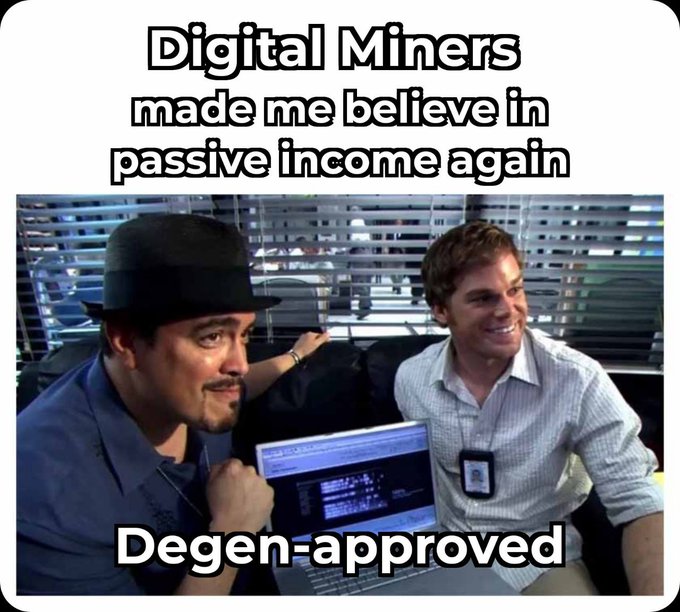 Meme image showing two men looking at a laptop screen with text "Digital Miners made me believe in passive income again" and "Degen-approved" at the bottom.